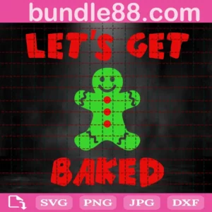 Let'S Get Baked Svg