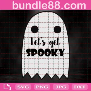 Let'S Get Spooky Svg