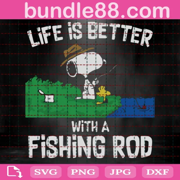 Life Is Better With A Fishing Rod Svg