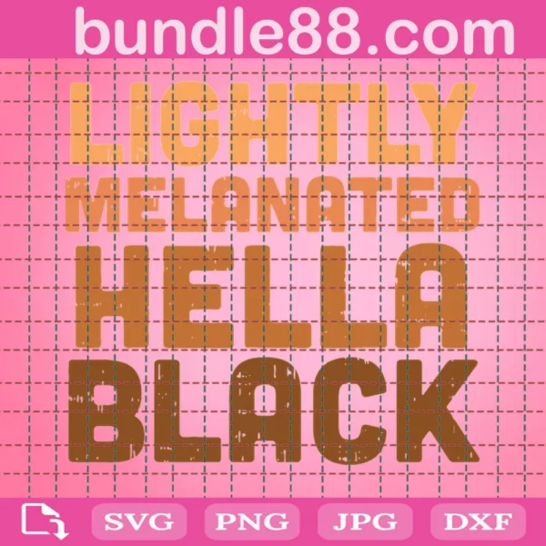 Lightly Melanated Hella Black Svg