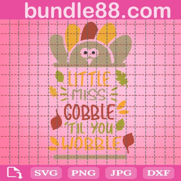 Little Miss Gobble 'Til You Wobble Turkey Svg