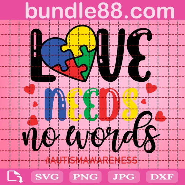 Love Needs No Words Autism Awareness Svg