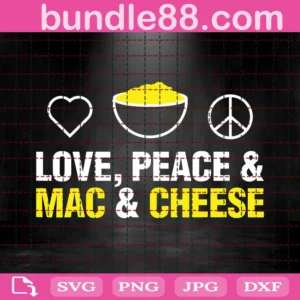 Love Peace And Mac And Cheese Svg