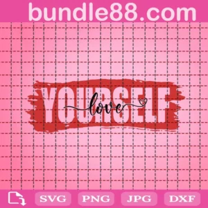 Love Yourself Svg