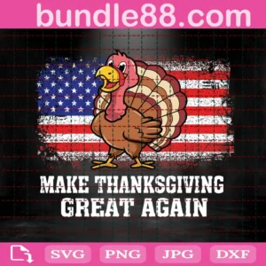 Make Thanksgiving Great Again Funny Turkey American Flag Svg