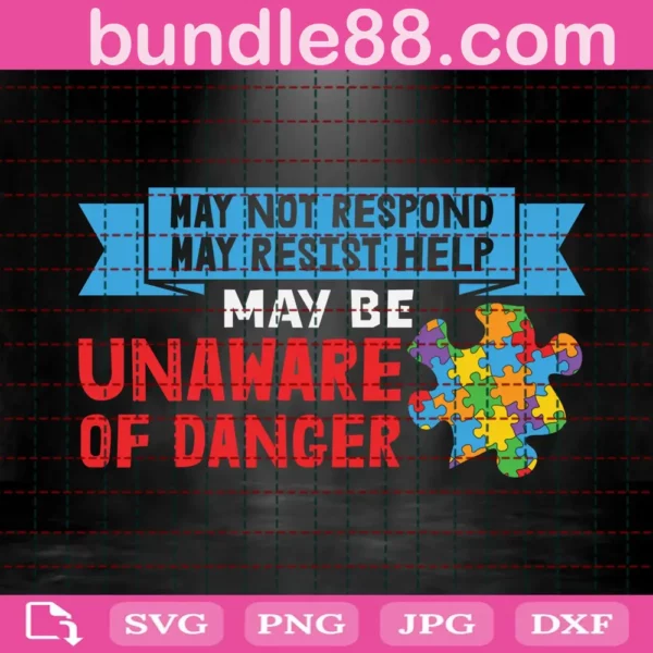 May Not Respond May Resist Help May Be Unaware Of Danger Svg