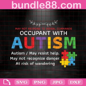 May Not Respond To Verbal Commands Occupant With Autism Svg