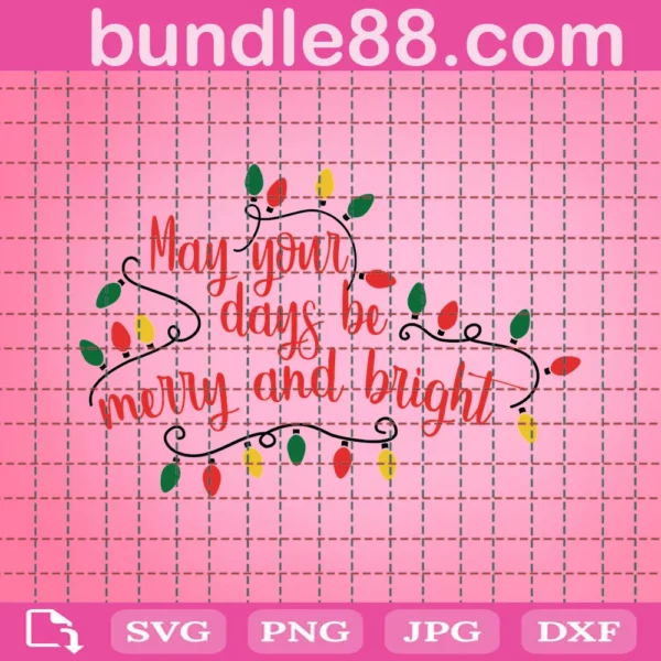May Your Days Be Merry And Bright Svg