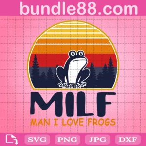 Milf Man I Love Frogs Svg