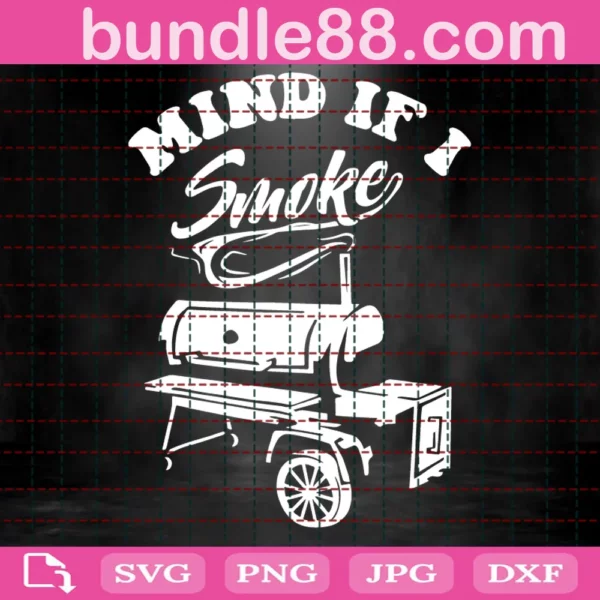 Mind If I Smoke - Svg