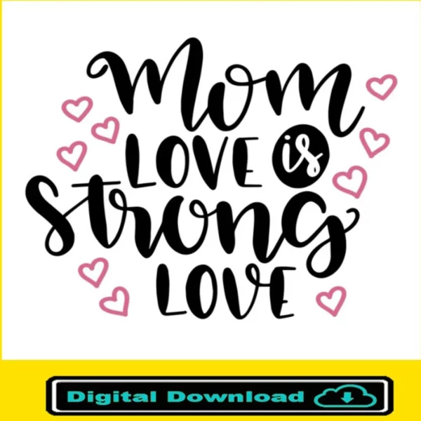 Mom Love Is Strong Svg