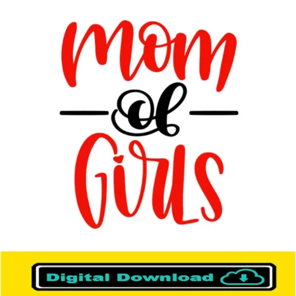 Mom Of Girls Svg Cut File
