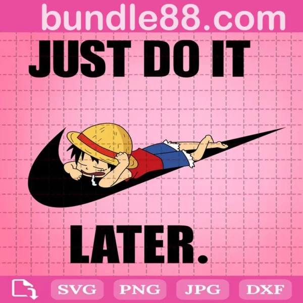 Monkey D. Luffy Just Do It Later Svg