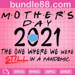 Mother’S Day Quarantine 2021 Svg