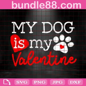 My Dog Is My Valentine Svg