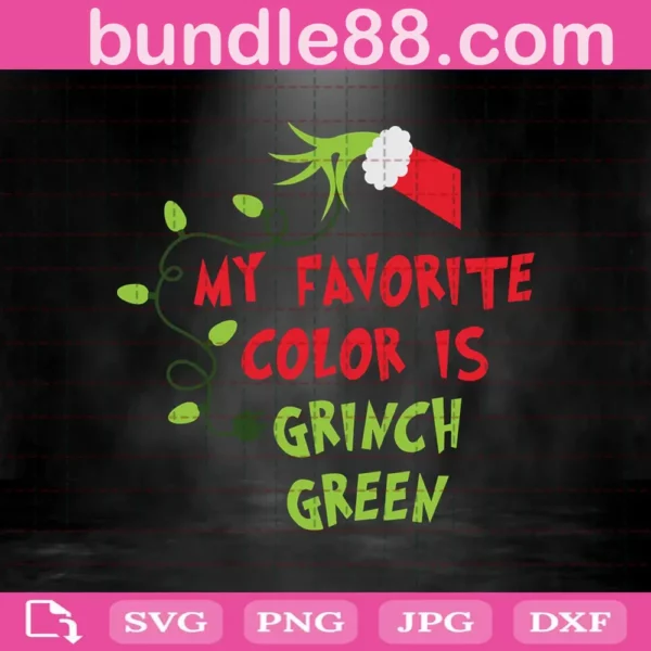 My Favorite Color Is Grinch Green Svg