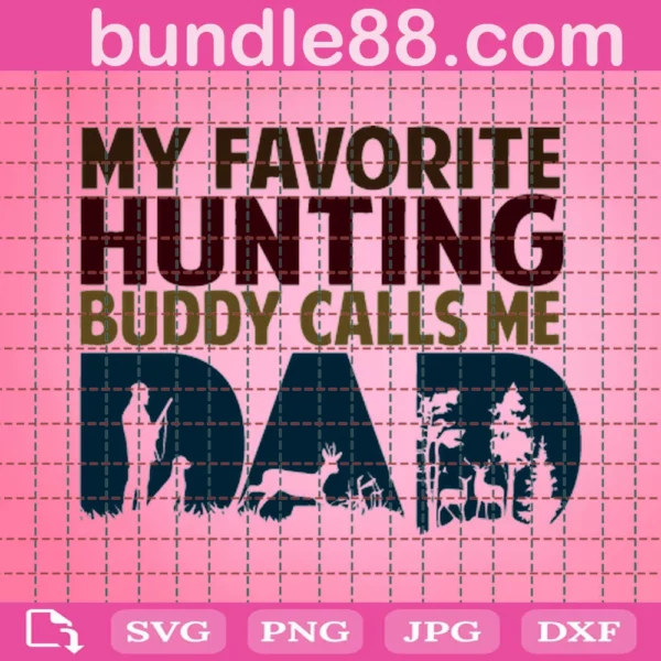 My Favorite Hunting Buddy Calls Me Dad Svg