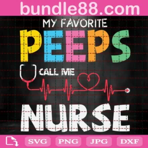My Favorite Peeps Call Me Nurse Svg