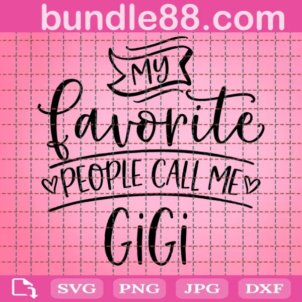 My Favorite People Call Me Gigi Svg