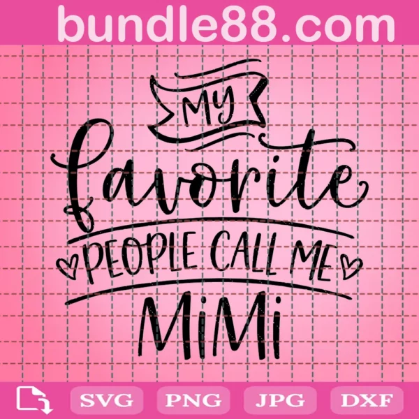 My Favorite People Call Me Mimi Svg