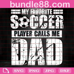 My Favorite Soccer Player Calls Me Dad Svg Men'S T-Shirt