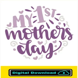 My First Mother'S Day Svg