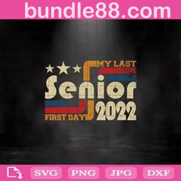 My Last First Day Senior 2022 Svg