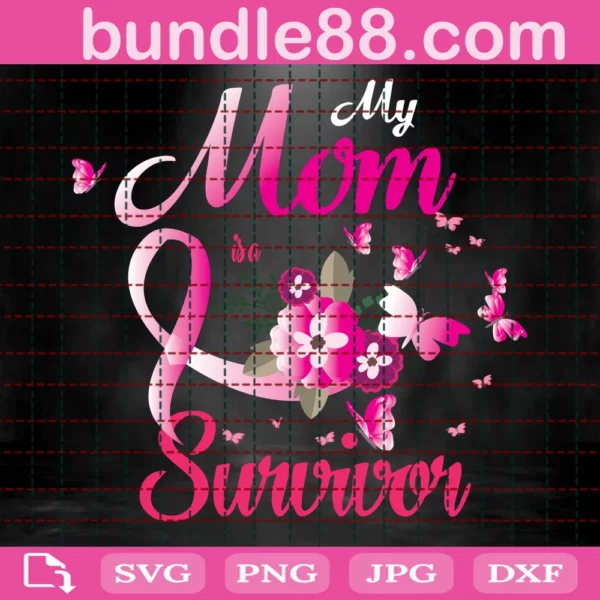 My Mom Is A Survivor Breast Cancer Awareness Svg