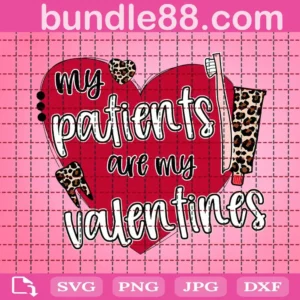 My Patients Are My Valentines Svg