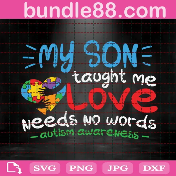 My Son Taught Me Love Needs No Words Autism Awareness Svg