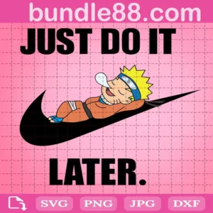 Naruto Just Do It Later Svg