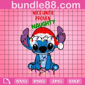 Nice Until Proven Naughty Stitch Svg