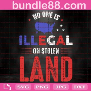 No One Is Illegal On Stolen Land Svg