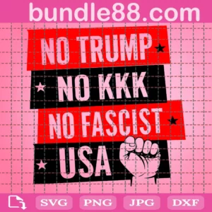No Trump No Kkk No Fascist Usa Trending Svg