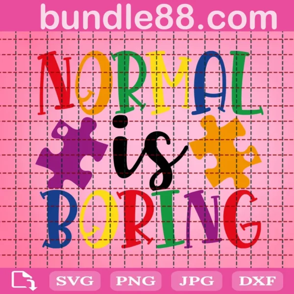 Normal Is Boring Svg