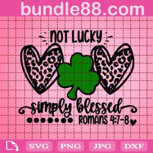 Not Lucky Simply Blessed Svg