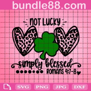 Not Lucky Simply Blessed Svg