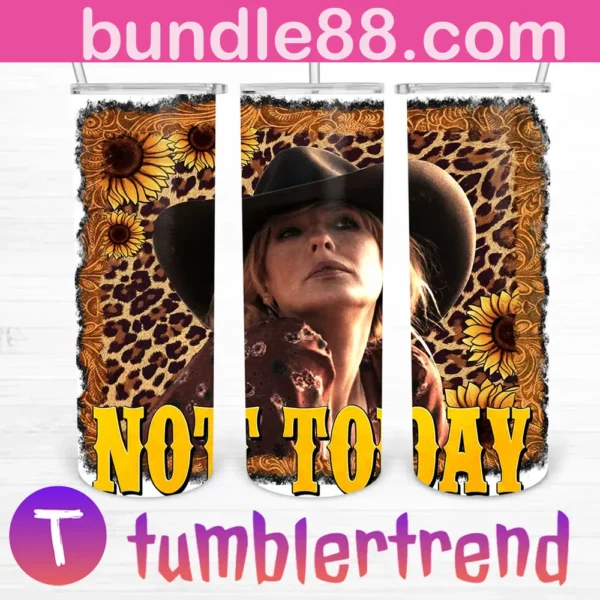 Not Today Beth Dutton 20oz Tumbler Skinny