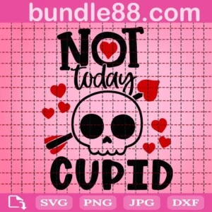 Not Today Cupid Svg