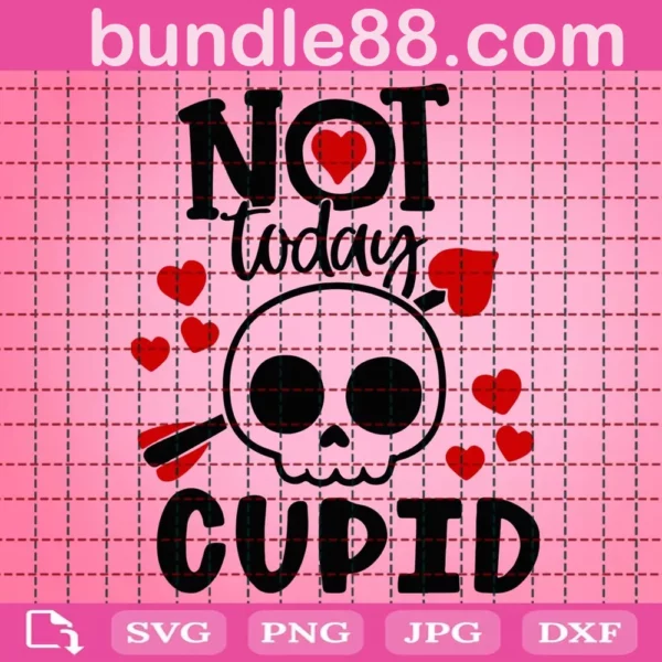 Not Today Cupid Svg