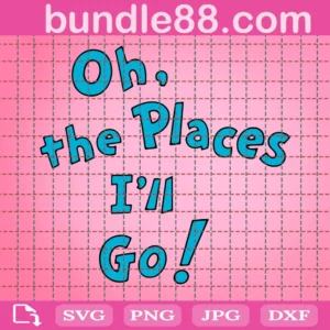 Oh The Places I'Ll Go