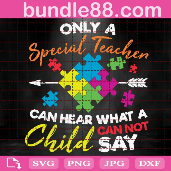 Only A Special Teacher Can Hear What A Can Not Child Say Svg