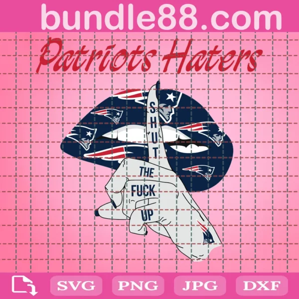 Patriots Haters Shut The Fuck Up Svg