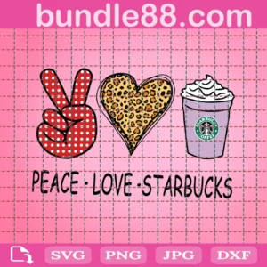 Peace Love Starbucks Svg