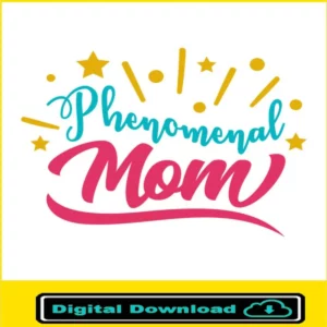 Phenomenal Mom That'S Me Svg