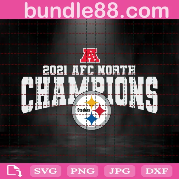 Pittsburgh Steelers 2021 Afc East Champions Svg Files