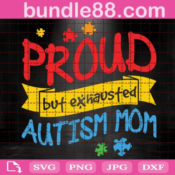 Proud But Exhausted Autism Mom Svg