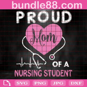 Proud Mom Of A Nursing Student Svg