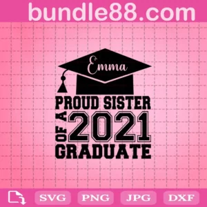 Proud Sister Of A 2021 Graduate Svg