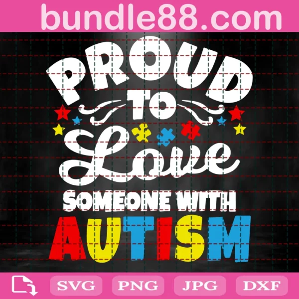 Proud To Love Someone With Autism Svg